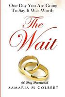 60 Day Devotional: Worth The Wait 1548856347 Book Cover