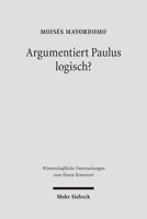 Argumentiert Paulus Logisch?: Eine Analyse VOR Dem Hintergrund Antiker Logik 3161487931 Book Cover