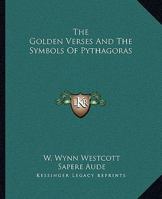 The Golden Verses And The Symbols Of Pythagoras 1419183028 Book Cover