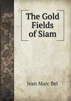 The Gold Fields of Siam 5518593732 Book Cover