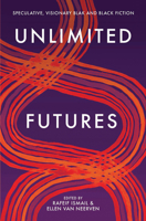 Unlimited Futures: speculative, visionary blak+black fiction 1760990701 Book Cover