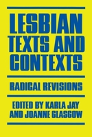 Lesbian Texts and Contexts: Radical Revisions (Feminists Crosscurrents) 0814741770 Book Cover