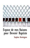 Expos� de Mes Raisons Pour Devenir Baptiste 0469441933 Book Cover