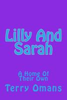 Lilly And Sarah: A Home Of Their Own 1500180467 Book Cover