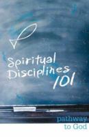 Spiritual Disciplines 101: Pathway to God 0834122146 Book Cover