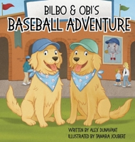 Bilbo and Obi's Baseball Adventure B0GPSSWKSS Book Cover