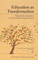 Education as Transformation: Religious Pluralism, Spirituality, and a New Vision for Higher Education in America 0820445460 Book Cover