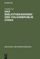 Das Bibliothekswesen Der Volksrepublik China 3598211279 Book Cover