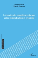 L'exercice des compétences locales entre rationalisation et créativité (Droit Des Collectivités Territoriales) (French Edition) 2343153043 Book Cover