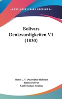 Bolivars Denkwurdigkeiten V1 (1830) 116081208X Book Cover