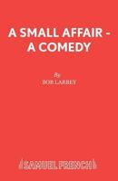 A Small Affair: A Comedy (Acting Edition) 0573121354 Book Cover