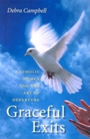 Graceful Exits: Catholic Women and the Art of Departure 025334316X Book Cover
