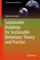 Sustainable Buildings for Sustainable Behaviour: Theory and Practice (Green Energy and Technology) 303198904X Book Cover