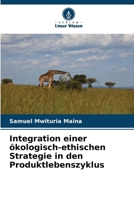 Integration einer ökologisch-ethischen Strategie in den Produktlebenszyklus 6206966763 Book Cover