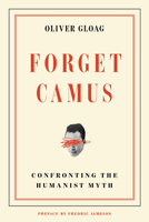 Forget Camus: Confronting the Humanist Myth 1836742703 Book Cover