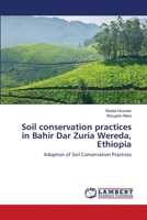Soil conservation practices in Bahir Dar Zuria Wereda, Ethiopia 3659401722 Book Cover