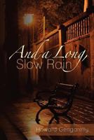 And a Long, Slow Rain 0985054700 Book Cover