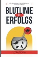 Blutlinie des Erfolgs: Wie du als Erster in deiner Familie ein Vermögen aufbaust B0DZ6SNHFD Book Cover