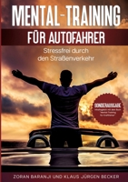 Mental - Training für Autofahrer: Stressfrei durch den Straßenverkehr (German Edition) 3347744179 Book Cover