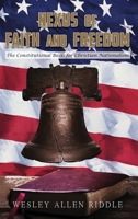 Nexus of Faith and Freedom: The Constitutional Basis for Christian Nationalism B0CWK56HHY Book Cover