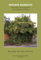 Invasive Bamboos 2021: Their Impact and Management in Great Britain and Ireland 1853411434 Book Cover