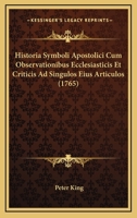 Historia Symboli Apostolici Cum Observationibus Ecclesiasticis Et Criticis Ad Singulos Eius Articulos (1765) 1166047911 Book Cover