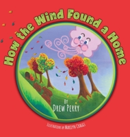 How the Wind Found a Home 1039121063 Book Cover