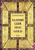 Glaube, Gier und Gold: Roman 3828036813 Book Cover