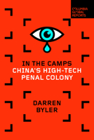 In the Camps: China's High-Tech Penal Colony 1735913626 Book Cover