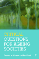 Critical Questions for Ageing Societies 1447351576 Book Cover