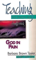 God in Pain: Teaching Sermons on Suffering (Teaching Sermon Series) 0687058872 Book Cover
