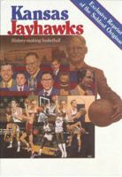 Kansas Jayhawks: History Making Basketball 1561660728 Book Cover