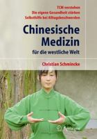 Chinesische Medizin F�r Die Westliche Welt: Methoden F�r Ein Langes Und Gesundes Leben 3662590395 Book Cover