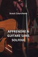 Apprendre a Guitare Sans Solfege B0CQD2YG9R Book Cover