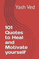 101 Quotes to Heal and Motivate yourself B0F3JJ1WP4 Book Cover