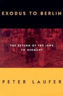 Exodus to Berlin: The Return of the Jews to Germany 1566635292 Book Cover
