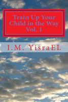 Train Up Your Child in the Way: Cultural Studies For the Holy Children 197839327X Book Cover