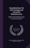 Considerations On Cell-Lineage and Ancestral Reminiscence: Based On a Re-Examination of Some Points in the Early Development of Annelids and Polyclades 1021756318 Book Cover