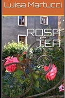 Rosa Tea B093RPTLZ9 Book Cover