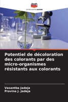 Potentiel de décoloration des colorants par des micro-organismes résistants aux colorants (French Edition) 6209762964 Book Cover