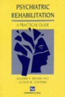 Psychiatric Rehabilitation: A Practical Guide 0412429705 Book Cover