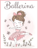 Ballerina: Cute and Fun Coloring Book for Girls Who Love Ballet 30 coloring pages B09182GVM5 Book Cover
