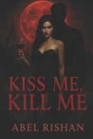 KISS ME, KILL ME B0F5HMMP66 Book Cover