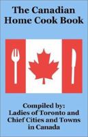 Canadian Home Cook Book, The 1589639731 Book Cover