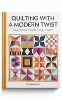 Quilting with a Modern Twist: Unique Patterns to Inspire Your Next Project B0DZ2ZMGTH Book Cover