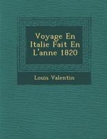 Voyage En Italie Fait En L'Ann E 1820 1249988586 Book Cover