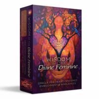 Wisdom of the Divine Feminine: Oracle for Heart-Centered Embodiment & Wholeness ~ 44-card oracle deck and guidebook set 1736179411 Book Cover
