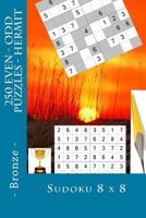 Sudoku 8 x 8 - 250 Even - Odd Puzzles - Hermit - Bronze: Book for your mood 198551933X Book Cover