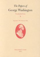 The Papers of George Washington: September 1791-February 1792 (Papers of George Washington, Presidential Series) 0813919223 Book Cover