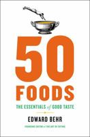 50 Foods: A Guide to Deliciousness 1594204519 Book Cover